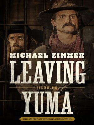 cover image of Leaving Yuma: a Western Story
